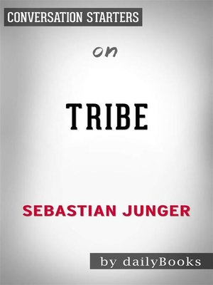 cover image of Tribe--On Homecoming and Belonging by Sebastian Junger | Conversation Starters